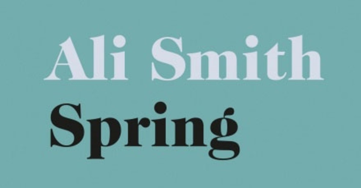 Ali Smith's third instalment ,Spring, was published this March, and the author continues her magic touch of turning reality into a beautiful, considered fiction that tunes into the music of our own time.